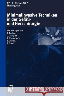 Minimalinvasive Techniken in Der Gefäß- Und Herzchirurgie Kolvenbach, Ralf 9783642936982 Steinkopff-Verlag Darmstadt