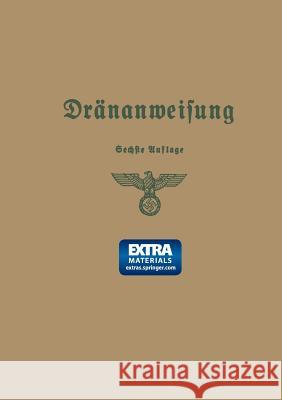 Anweisung Für Die Planung, Ausführung Und Unterhaltung Von Dränanlagen Reichsministerium Für Ernährung Und Land 9783642937675 Springer