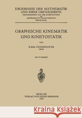 Graphische Kinematik Und Kinetostatik: Erster Band 2 Federhofer, Karl 9783642937682 Springer