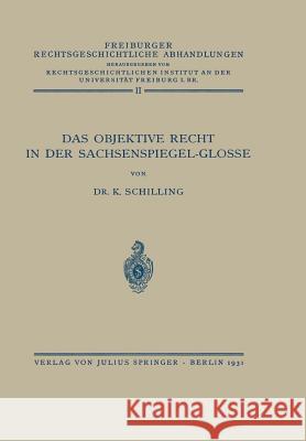 Das Objektive Recht in Der Sachsenspiegel-Glosse: Band II Schilling, Na 9783642937798 Springer