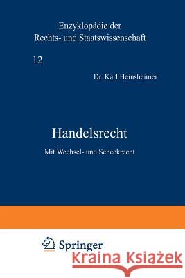 Handelsrecht: Mit Wechsel- Und Scheckrecht Heinsheimer, Karl 9783642937989 Springer