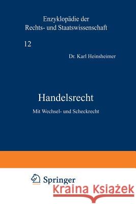 Handelsrecht: Mit Wechsel- Und Scheckrecht Heinsheimer, Karl 9783642937989