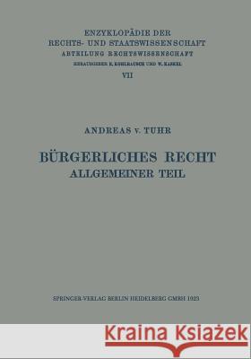 Bürgerliches Recht Allgemeiner Teil Tuhr, Andreas V. 9783642938085 Springer