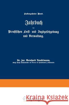 Jahrbuch Der Preußischen Forst- Und Jagdgesetzgebung Und Verwaltung: Siebzehnter Band Mundt, O. 9783642938269 Springer