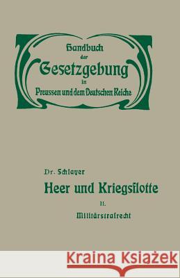 Heer Und Kriegsflotte: Militärstrafrecht Schlauer, M. 9783642938351 Springer