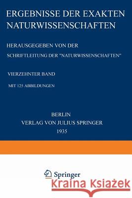 Ergebnisse Der Exakten Naturwissenschaften: Vier?ehnter Band Schriftleitung Der Naturwissenschaften, 9783642938498 Springer