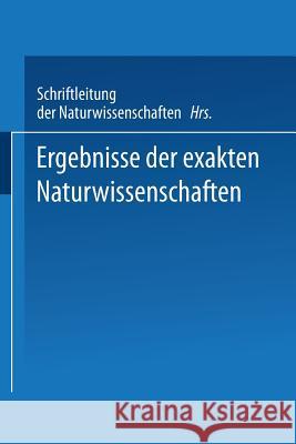 Ergebnisse Der Exakten Naturwissenschaften: Zwölfter Band Schriftleitung Der Naturwissenschaften, 9783642938511 Springer