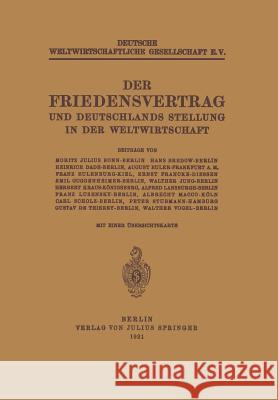 Der Friedensvertrag Und Deutschlands Stellung in Der Weltwirtschaft Moritz Juliu Hans Bedow Heinrich Dade 9783642938634