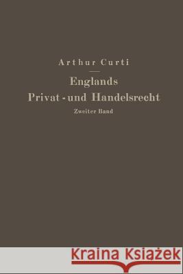 Englands Privat- Und Handelsrecht: Zweiter Band Handelsrecht Curti, Arthur 9783642939402 Springer