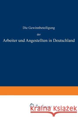 Die Gewinnbeteiligung Der Arbeiter Und Angestellten in Deutschland Werner Feilchenfeld 9783642939594 Springer