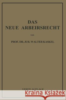 Das Neue Arbeitsrecht: Systematische Einführung Kaskel, Walter 9783642940071