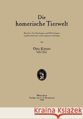 Die Homerische Tierwelt Otto Korner 9783642940163 Springer