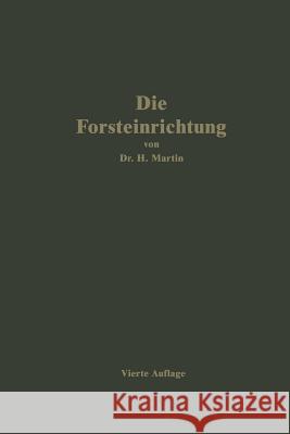 Die Forsteinrichtung H. Martin 9783642940309 Springer