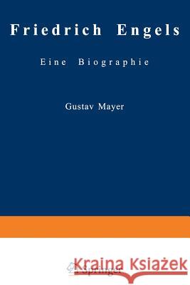 Friedrich Engels Schriften Der Frühzeit: Aufsätze, Korrespondenzen, Briefe, Dichtungen Aus Den Jahren 1838-1844 Nebst Einigen Karikaturen Und Einem Un Mayer, Gustav 9783642940354