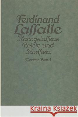 Lassalles Briefwechsel Von Der Revolution 1848 Bis Zum Beginn Seiner Arbeiteragitation: Ferdinand Lassalle Nachgelassene Briefe Und Schriften Mayer, Gustav 9783642940361 Springer