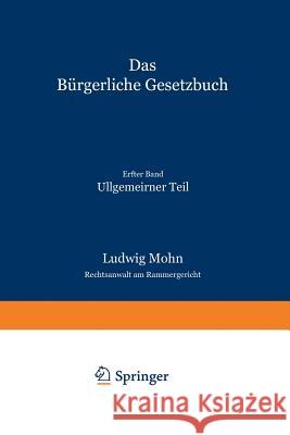 Das Bürgerliche Gesetzbuch: Allgemeiner Teil Mohn, Ludwig 9783642940408 Springer