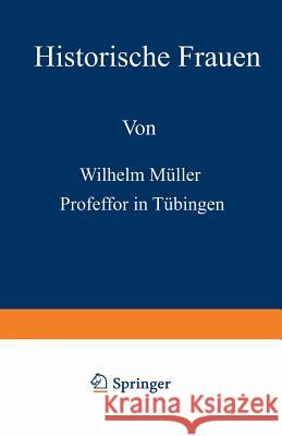 Historische Frauen Wilhelm Muller 9783642940439
