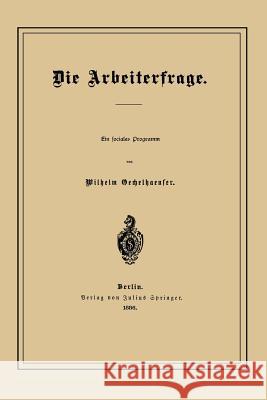Die Arbeiterfrage Wilhelm Oechelhaeuser 9783642940705 Springer