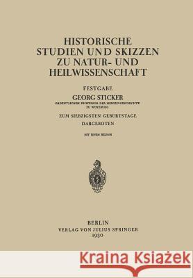 Historische Studien Und Skizzen Zu Natur- Und Heilwissenschaft: Festgabe Stricker, Georg 9783642941139