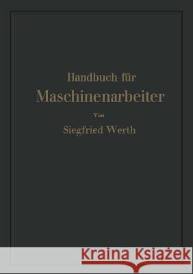 Handbuch Für Maschinenarbeiter Werth, Siegfried 9783642941283