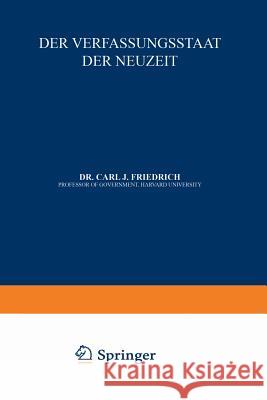 Der Verfassungsstaat Der Neuzeit C. J. Friedrich 9783642946011 Springer