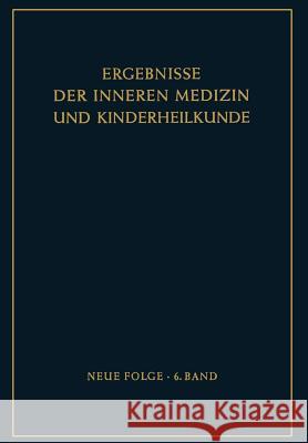 Ergebnisse Der Inneren Medizin Und Kinderheilkunde: Neue Folge Heilmeyer, L. Von 9783642946455 Springer
