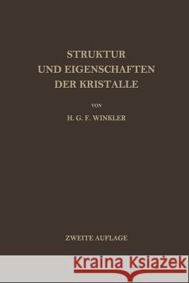 Struktur Und Eigenschaften Der Kristalle: Eine Einführung in Die Geometrische, Chemische Und Physikalische Kristallkunde Winkler, Helmut G. F. 9783642946592 Springer