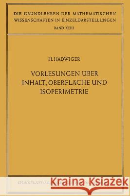 Vorlesungen Über Inhalt, Oberfläche und Isoperimetrie Hugo Hadwiger 9783642947032