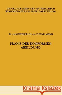 Praxis der Konformen Abbildung Werner von Koppenfels, Friedemann Stallmann 9783642947506 Springer-Verlag Berlin and Heidelberg GmbH & 