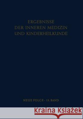 Ergebnisse Der Inneren Medizin Und Kinderheilkunde: Neue Folge Heilmeyer, Ludwig 9783642947728 Springer