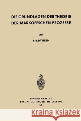 Die Grundlagen Der Theorie Der Markoffschen Prozesse Wloka, Josef 9783642948176 Springer