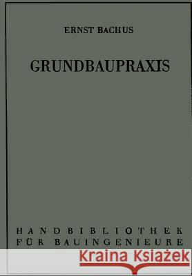 Grundbaupraxis Ernst Bachus 9783642948237 Springer