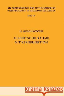 Hilbertsche Räume Mit Kernfunktion Meschkowski, Herbert 9783642948497 Springer