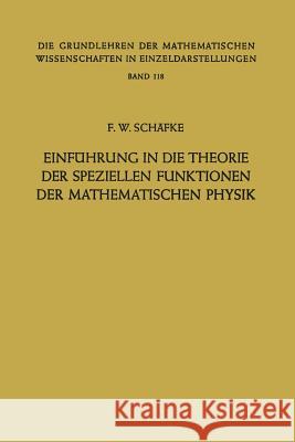 Einführung in die Theorie der Speziellen Funktionen der Mathematischen Physik Friedrich Wilhelm Schäfke 9783642948688 Springer-Verlag Berlin and Heidelberg GmbH & 