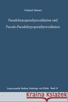 Pseudohypoparathyreoidismus Und Pseudo-Pseudohypoparathyreoidismus: Hereditärer Brachymetacarpaler Kleinwuchs Schwarz, G. 9783642948893 Springer