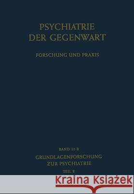 Grundlagenforschung Zur Psychiatrie: Teil B Bleuler, Manfred 9783642949036