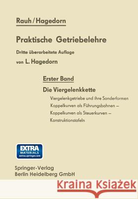 Praktische Getriebelehre: Erster Band Die Viergelenkkette Hagedorn, L. 9783642949340