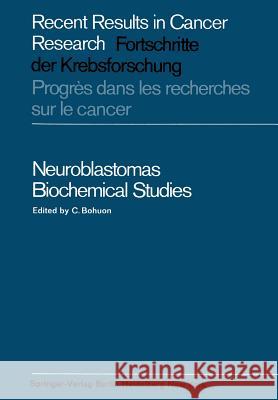 Neuroblastomas: Biochemical Studies Bohuon, C. 9783642949722 Springer