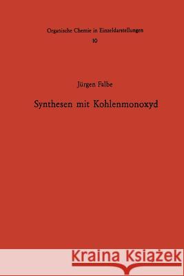 Synthesen Mit Kohlenmonoxyd Falbe, Jürgen 9783642950094 Springer