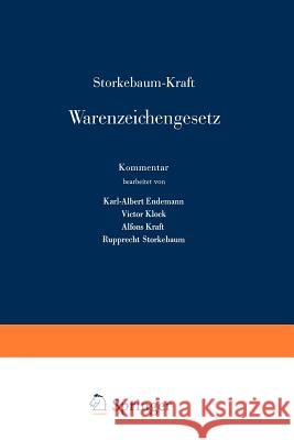 Storkebaum-Kraft Warenzeichengesetz: Kommentar Storkebaum, R. 9783642950117 Springer