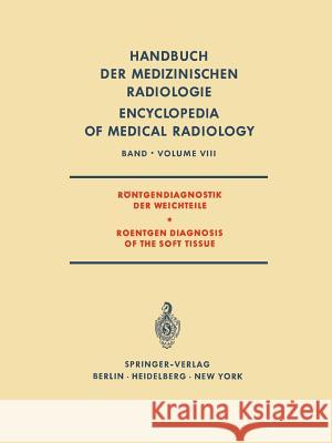 Röntgendiagnostik Der Weichteile / Roentgen Diagnosis of the Soft Tissue Diethelm, L. 9783642950490