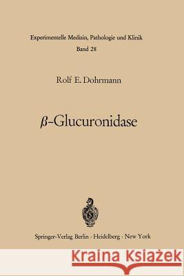 β-Glucuronidase Dohrmann, R. E. 9783642950902 Springer