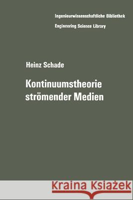 Kontinuumstheorie Strömender Medien Schade, Heinz 9783642951602