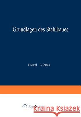 Grundlagen Des Stahlbaues Stüssi, Fritz 9783642951954 Springer