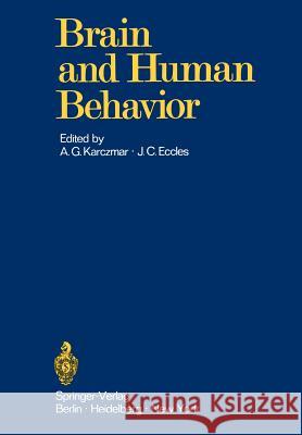 Brain and Human Behavior Alexander G. Karczmar J. C. Eccles 9783642952036 Springer