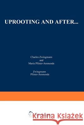 Uprooting and After... Charles Zwingmann Maria Pfister-Amende 9783642952159