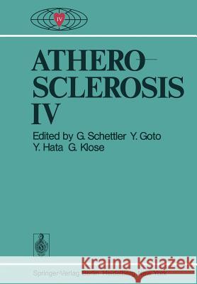 Atherosclerosis IV: Proceedings of the Fourth International Symposium Schettler, G. 9783642953101 Springer