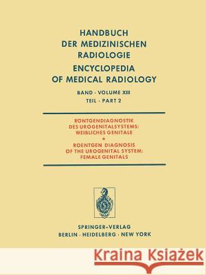 Röntgendiagnostik Des Urogenitalsystems / Roentgen Diagnosis of the Urogenital System Ala-Ketola, L. 9783642953521