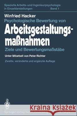 Psychologische Bewertung Von Arbeitsgestaltungsmaßnahmen: Ziele Und Bewertungsmaßstäbe Richter, Peter 9783642954382