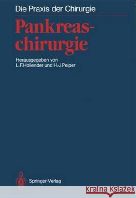 Pankreaschirurgie L. F. Hollender H. -J Peiper M. Aufschnaiter 9783642954771 Springer